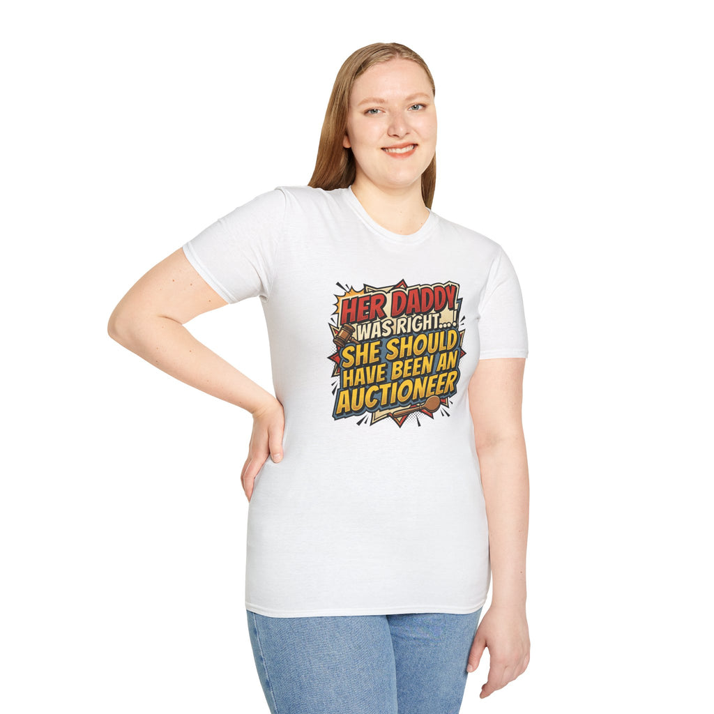 T-Shirt — “Her Daddy Was Right… She Should Have Been An Auctioneer” Funny Retro Graphic Tee