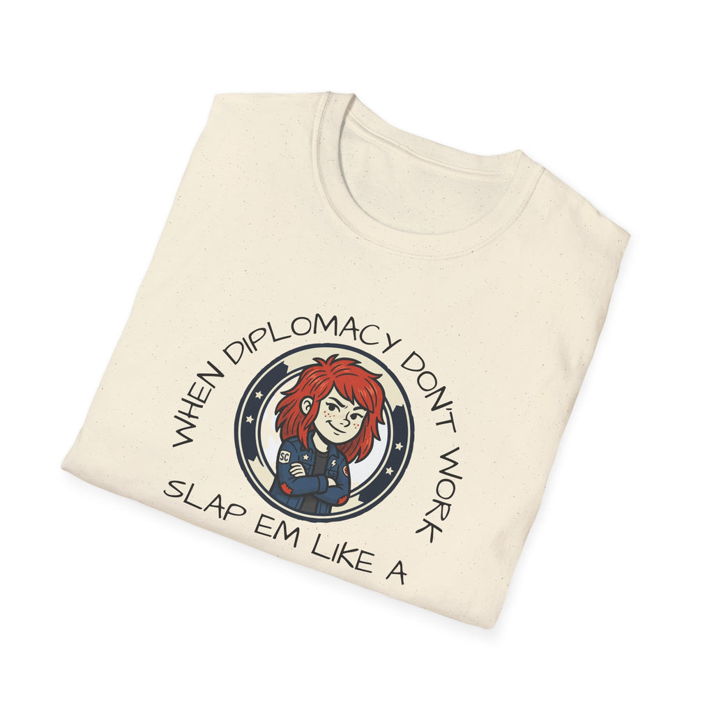 When Diplomacy Don't Work Slap Them Like a Step Child Unisex Softstyle T-Shirt