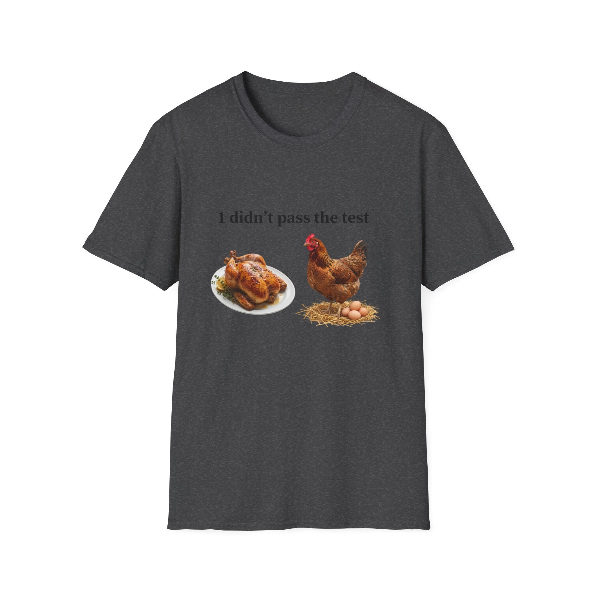 CHICKEN DIDN'T MAKE IT Unisex Soft style T-Shirt