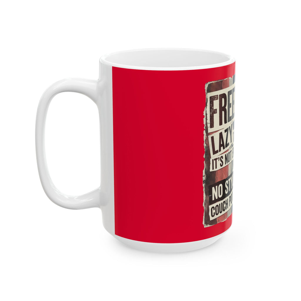 Political Satire Ceramic Mug — "Freeloader" Protest Poster Design (11oz, 15oz)