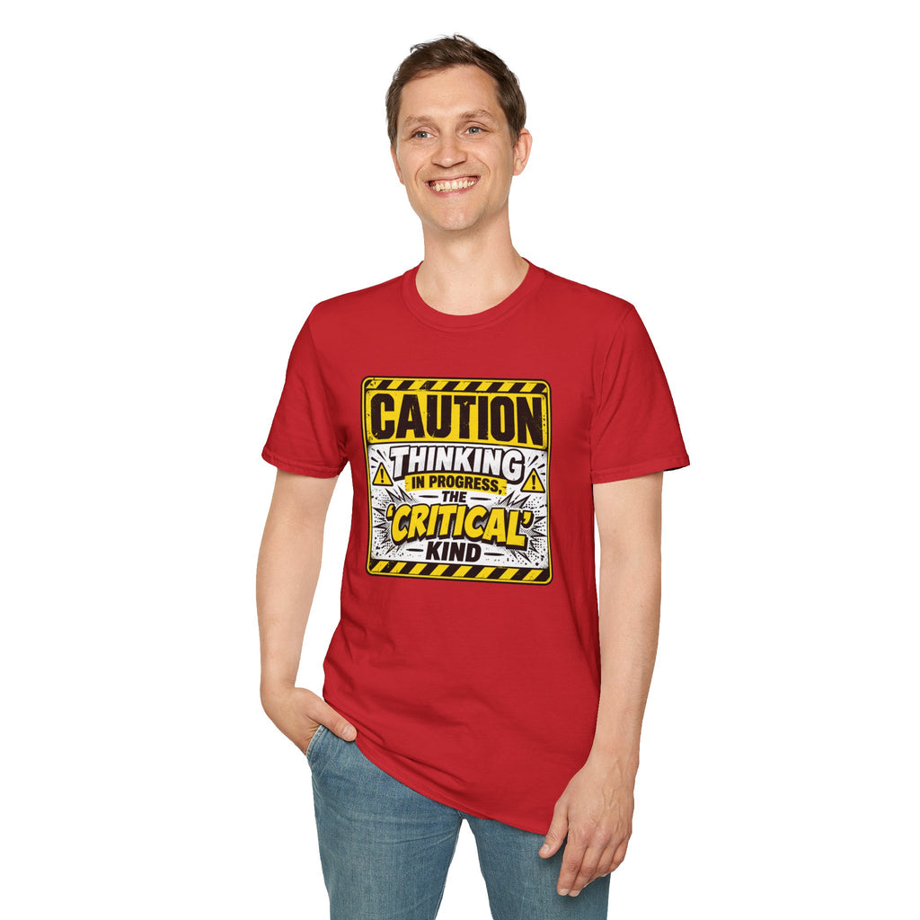 Caution Thinking in Progress Critical Kind T-Shirt