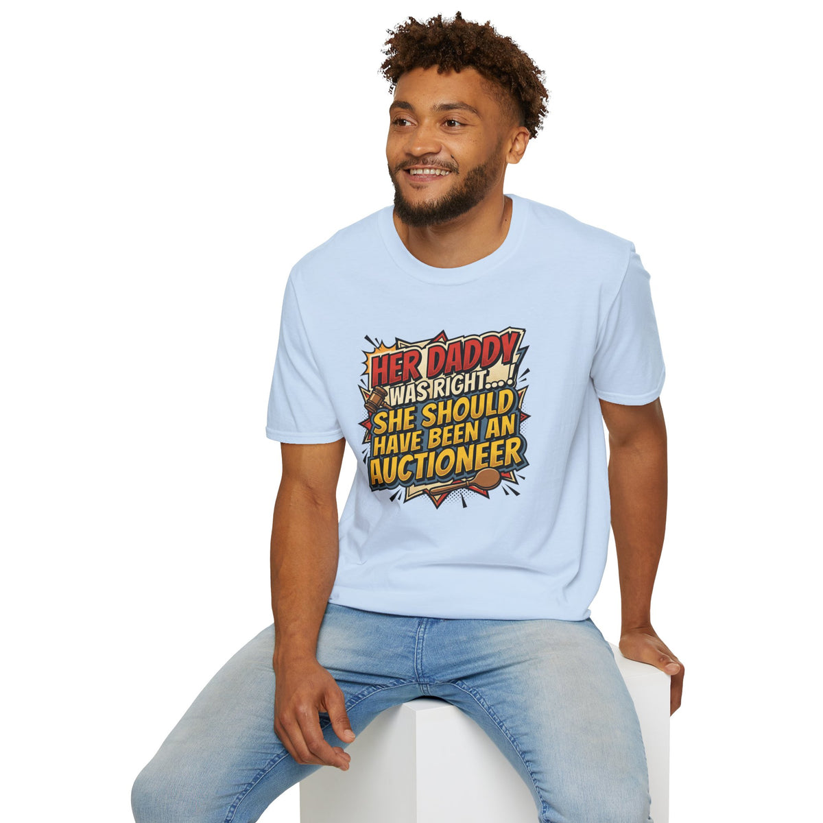 T-Shirt — “Her Daddy Was Right… She Should Have Been An Auctioneer” Funny Retro Graphic Tee