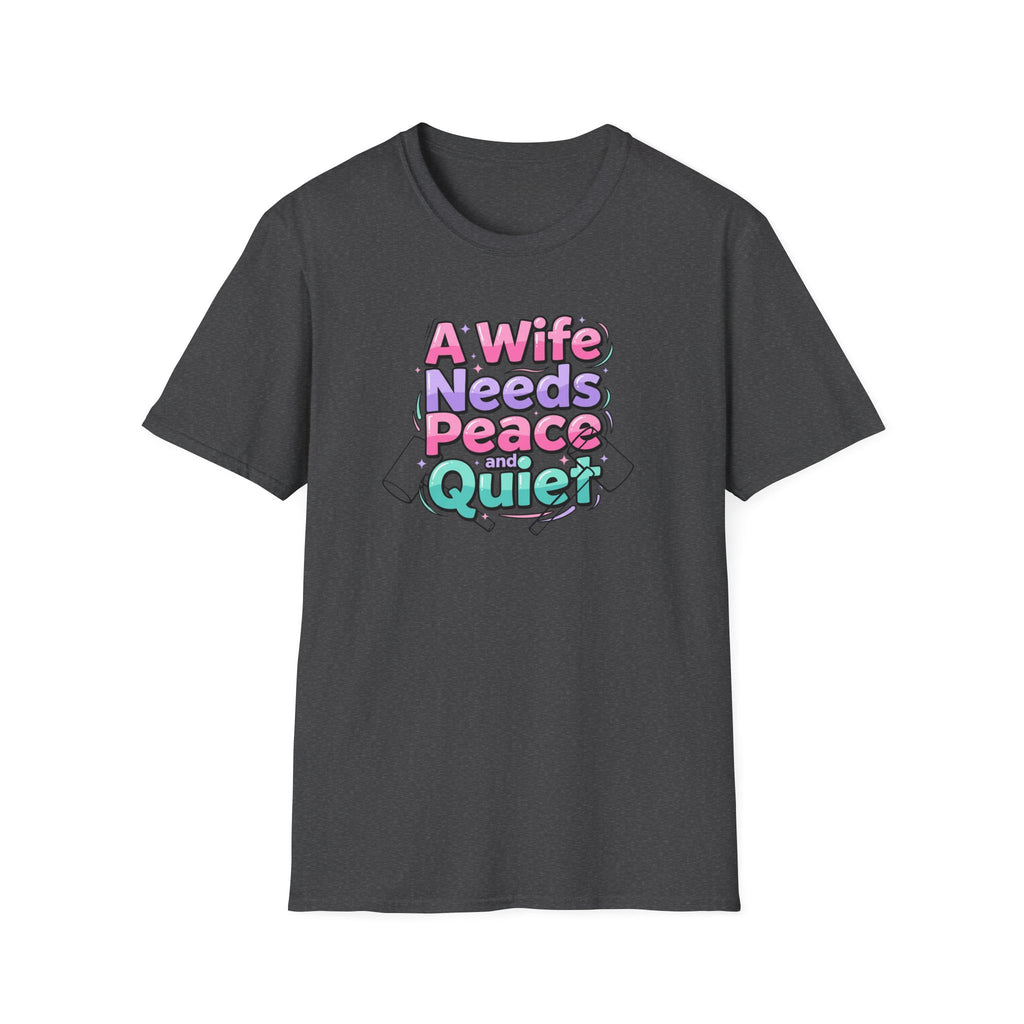 Womens T-Shirt “A Wife Needs Peace and Quiet” – Funny Retro Pastel Graphic Tee