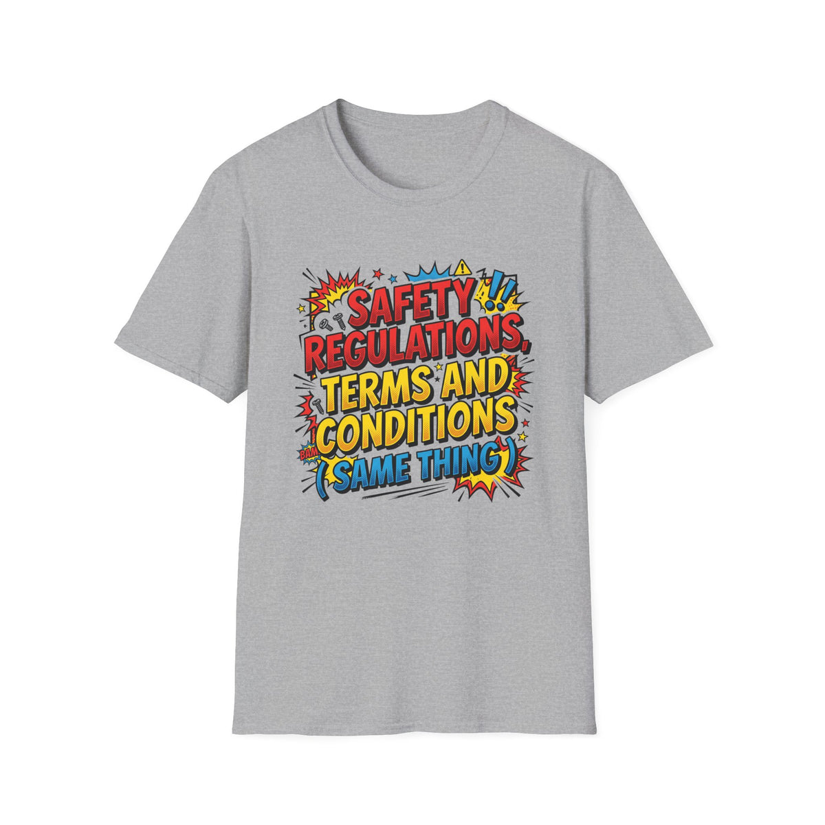 Funny Graphic T-Shirt — “Safety Regulations, Terms and Conditions (Same Thing)” Pop Art Tee
