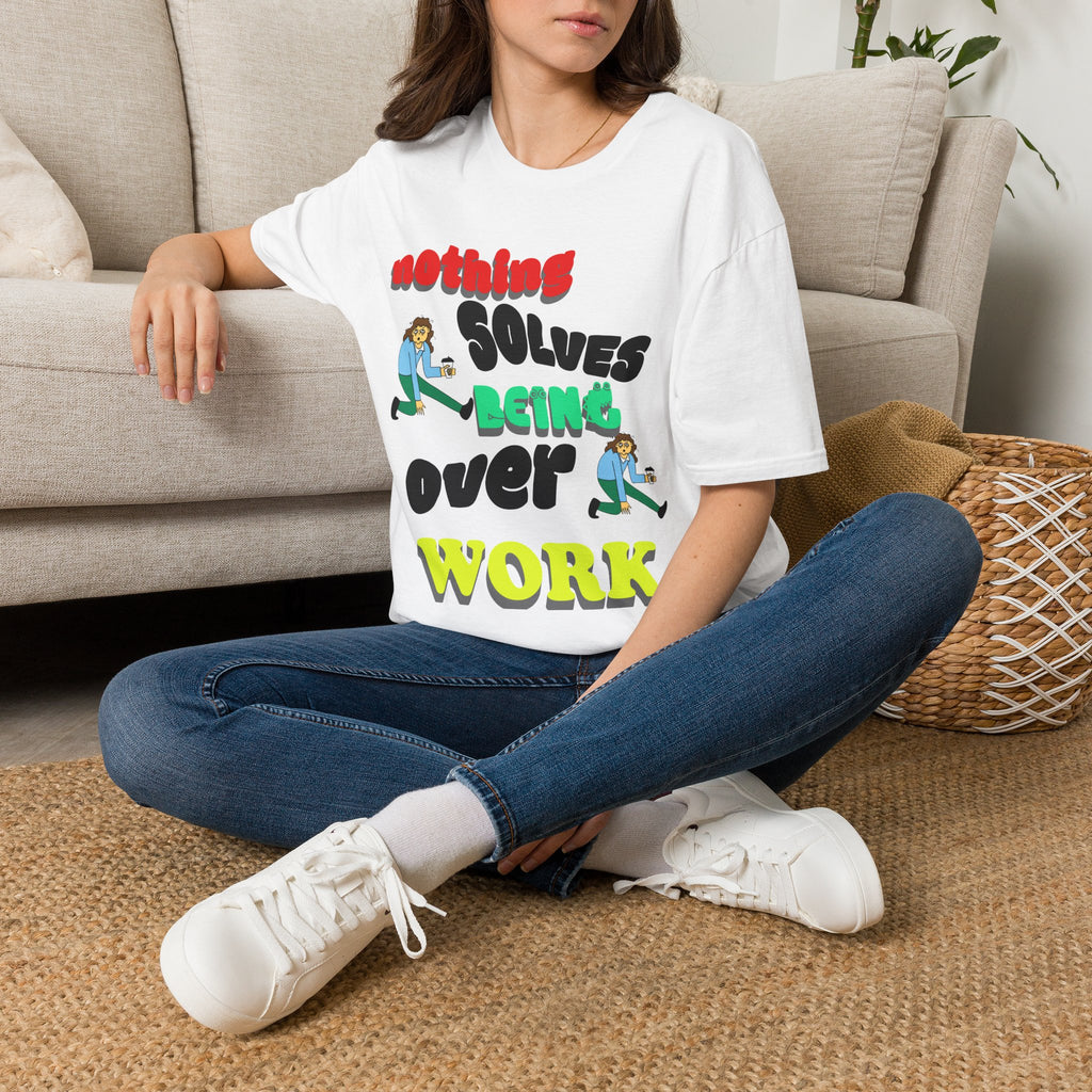 NOTHING SOLVES BEING OVER WORK Unisex Softstyle T-Shirt
