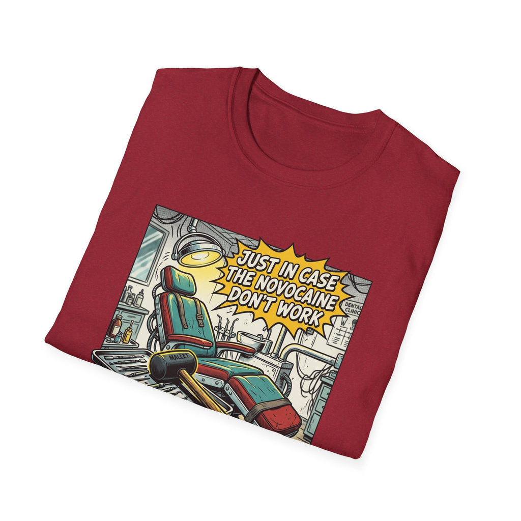 Dental Chair Cartoon T‑Shirt — “Just in Case the Novocaine Doesn’t Work” Funny Dentist Tee