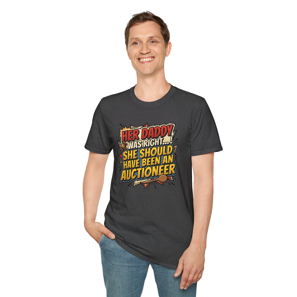 T-Shirt — “Her Daddy Was Right… She Should Have Been An Auctioneer” Funny Retro Graphic Tee