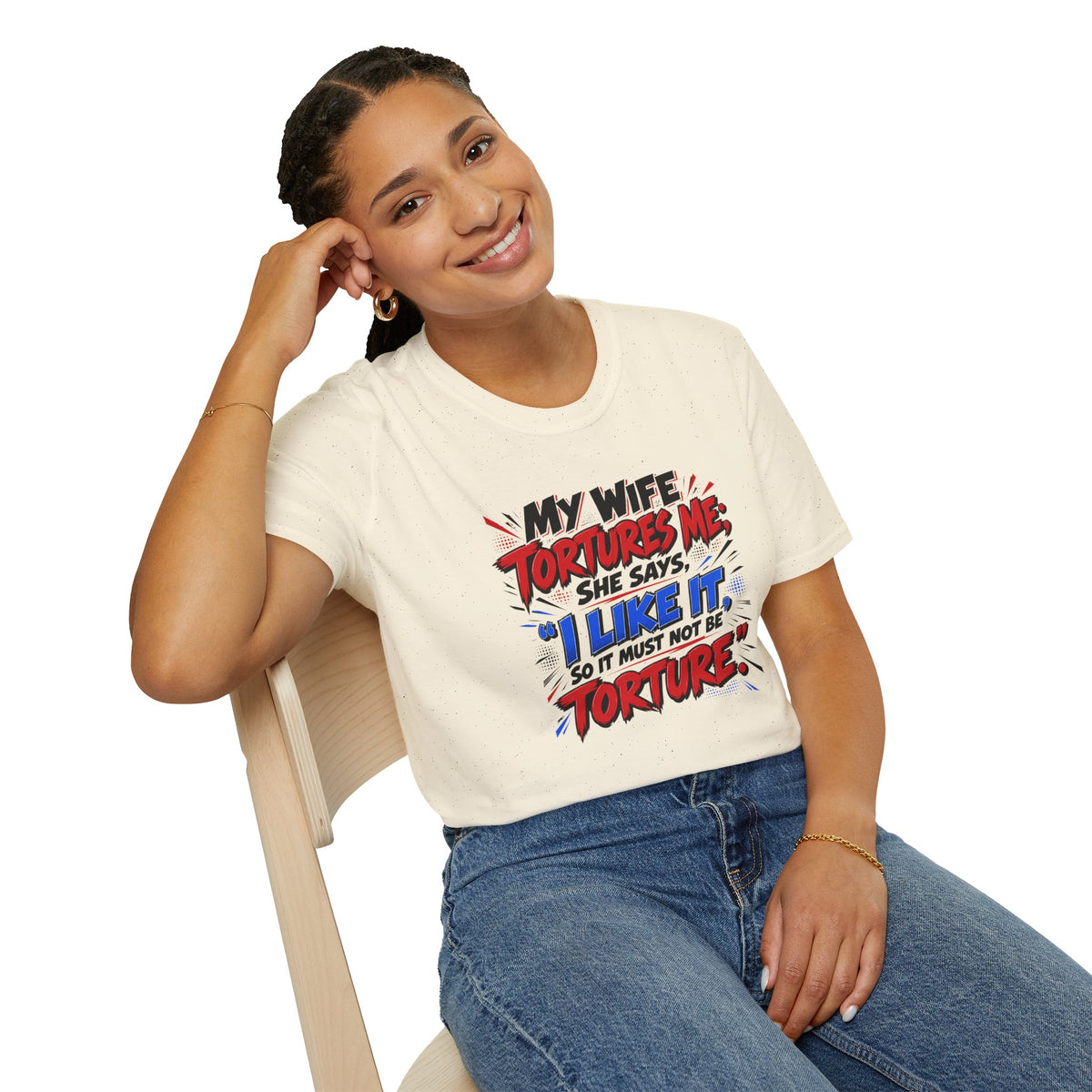 My Wife Tortures Me Funny Marriage Joke T-Shirt
