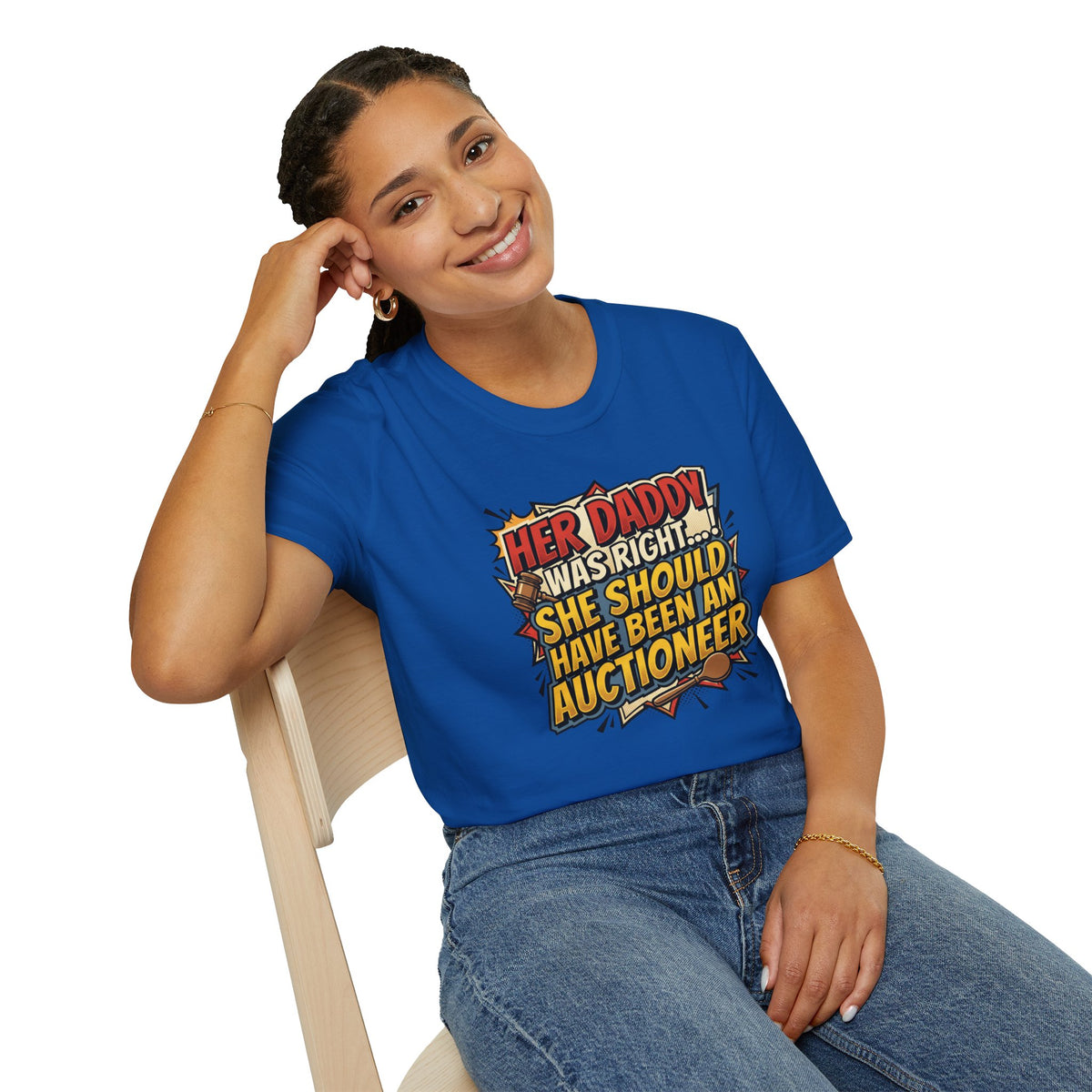 T-Shirt — “Her Daddy Was Right… She Should Have Been An Auctioneer” Funny Retro Graphic Tee