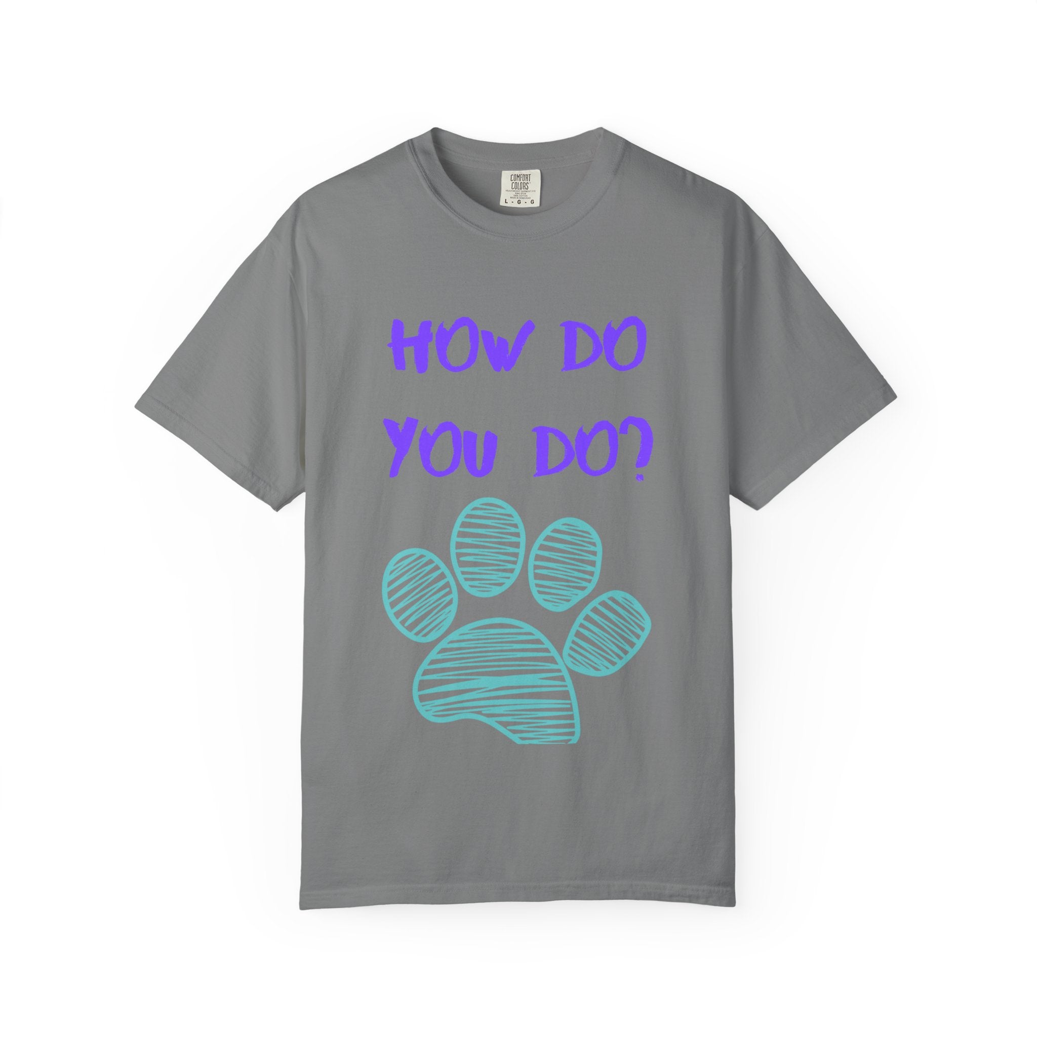 How Do You Do? Paw Print Unisex Garment-Dyed T-Shirt