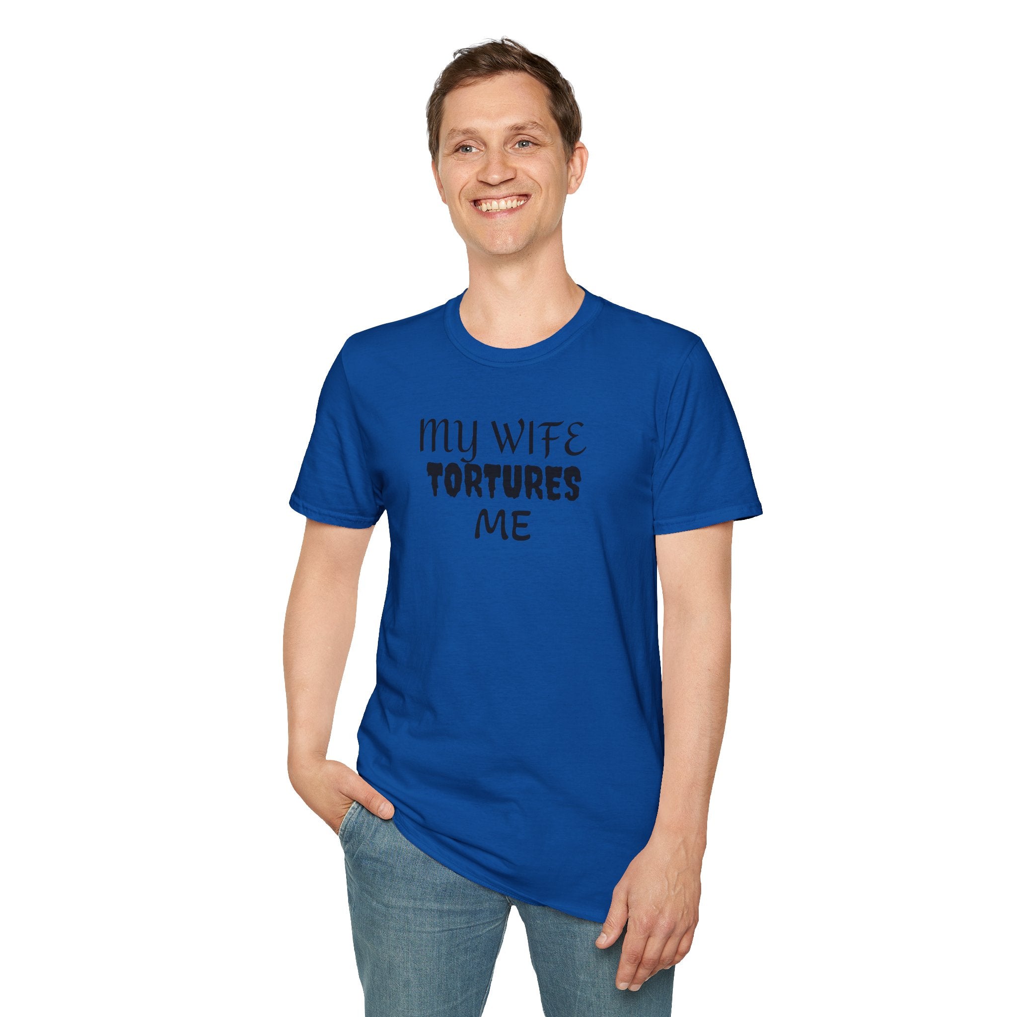 MY WIFE TORTURES ME T-Shirt