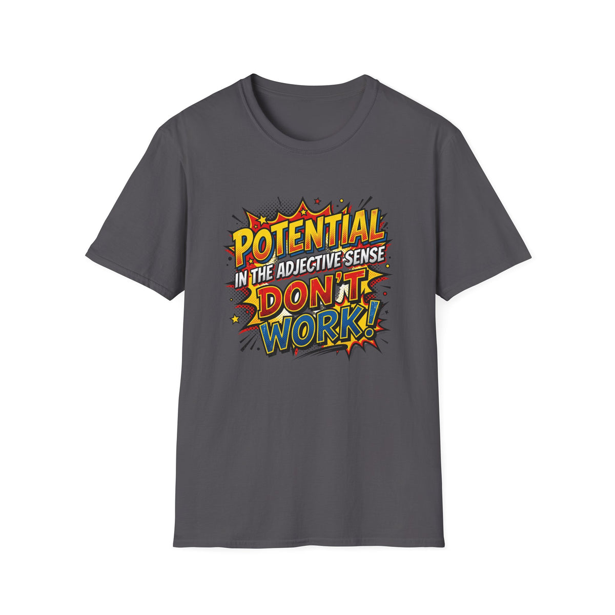 T-Shirt — Comic Pop Art “Potential in the Adjective Sense Don’t Work!” Graphic Tee