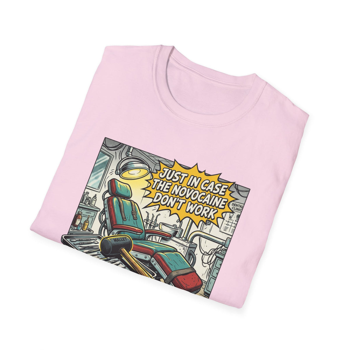 Dental Chair Cartoon T‑Shirt — “Just in Case the Novocaine Doesn’t Work” Funny Dentist Tee