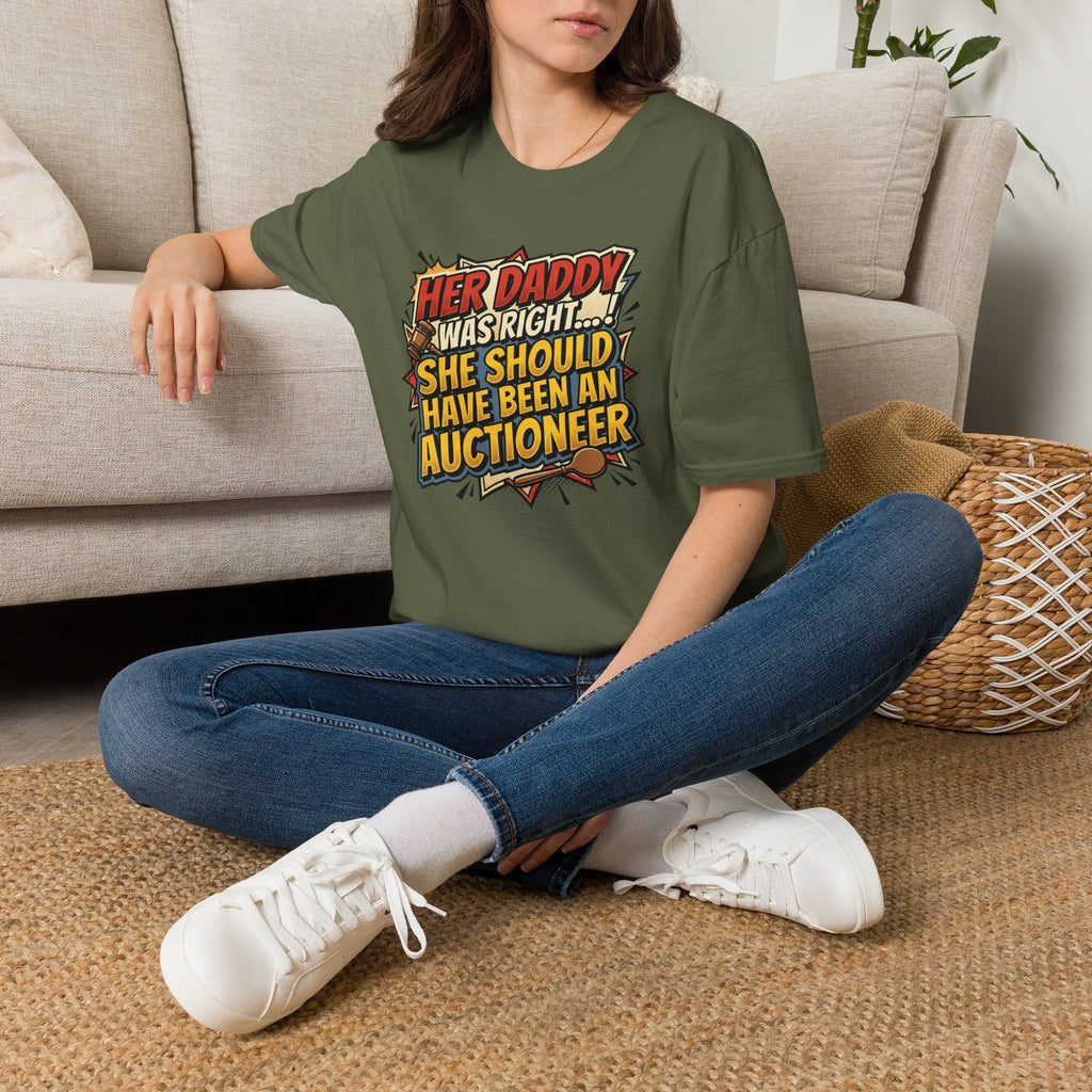 T-Shirt — “Her Daddy Was Right… She Should Have Been An Auctioneer” Funny Retro Graphic Tee