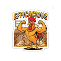 Efficacious Rooster Die-Cut Sticker — Funny Muscular Chicken Farm Humor Sticker