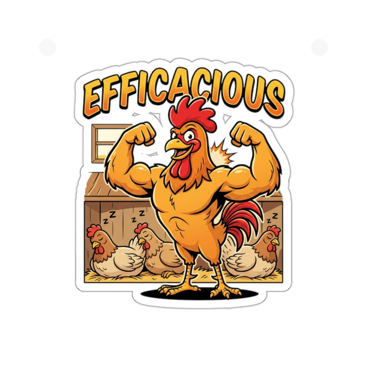 Efficacious Rooster Die-Cut Sticker — Funny Muscular Chicken Farm Humor Sticker