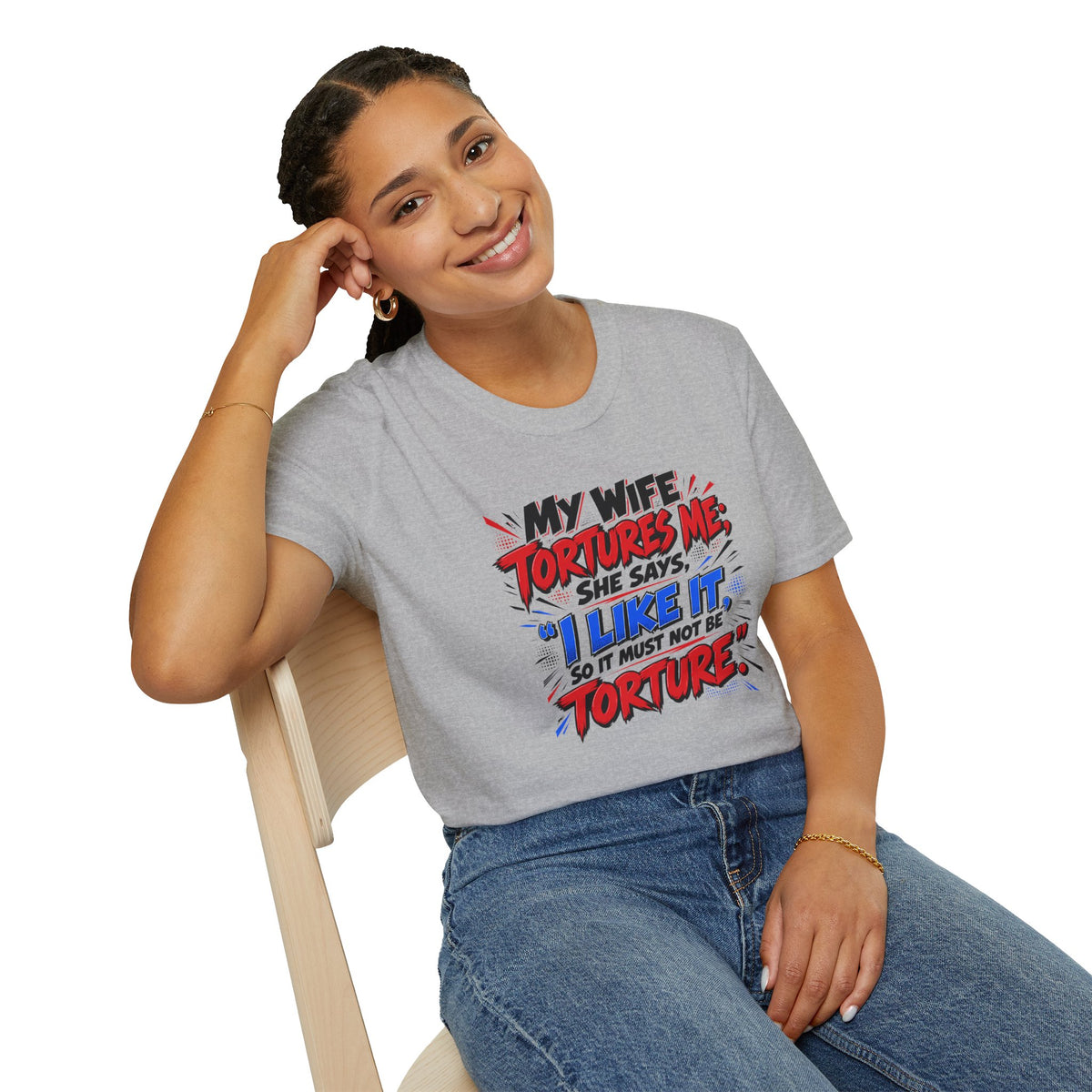 My Wife Tortures Me Funny Marriage Joke T-Shirt