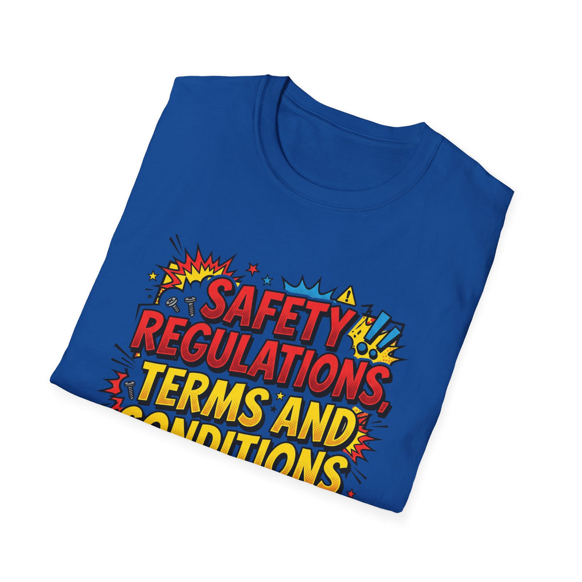 Funny Graphic T-Shirt — “Safety Regulations, Terms and Conditions (Same Thing)” Pop Art Tee