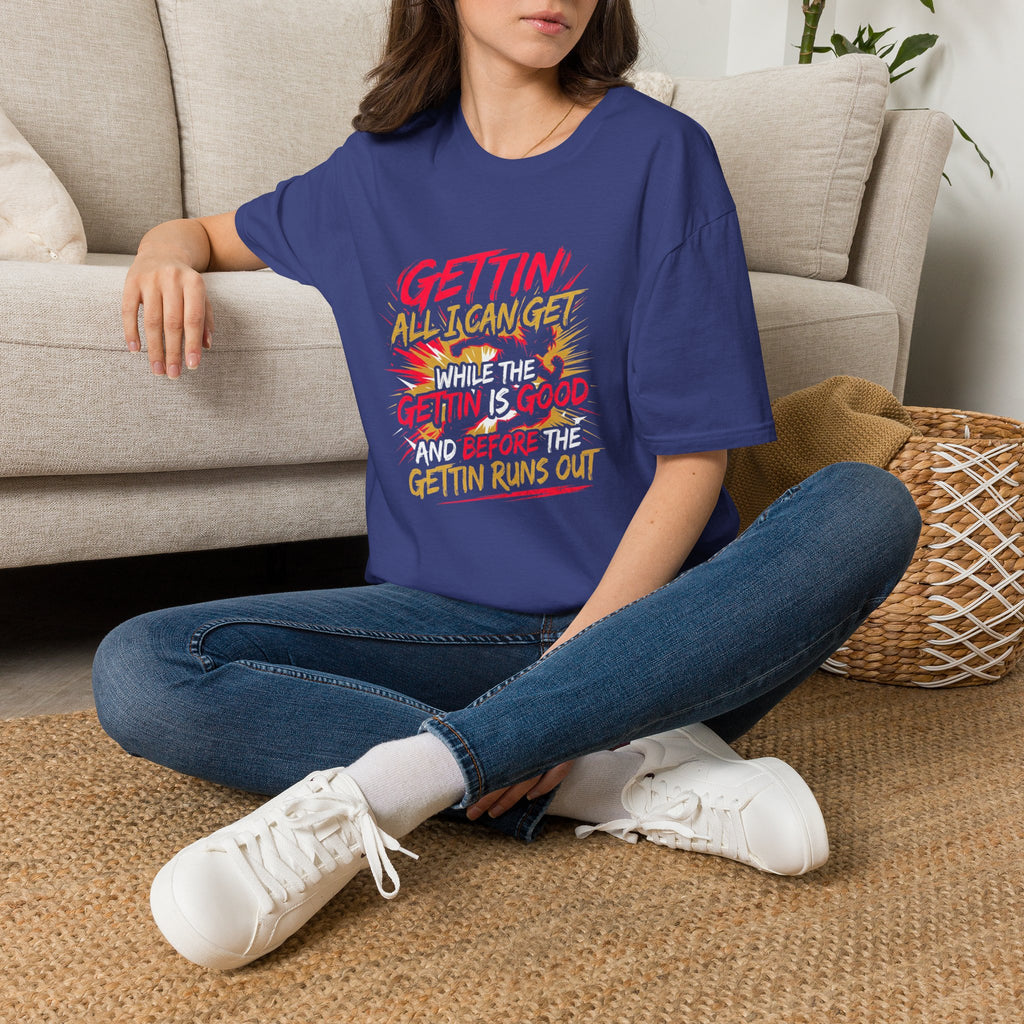 Gettin' All I Can Get — Motivational Graphic T-Shirt
