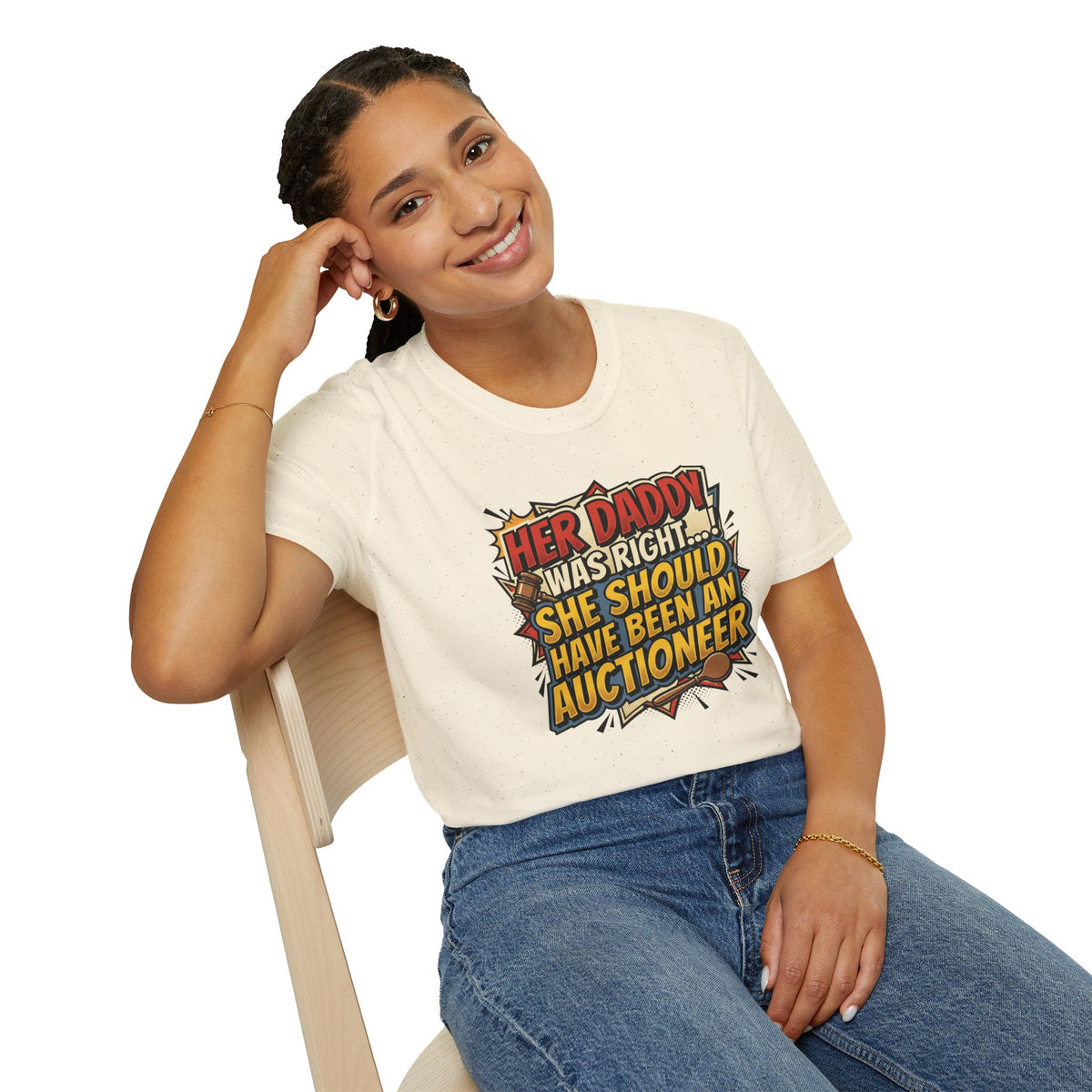 T-Shirt — “Her Daddy Was Right… She Should Have Been An Auctioneer” Funny Retro Graphic Tee