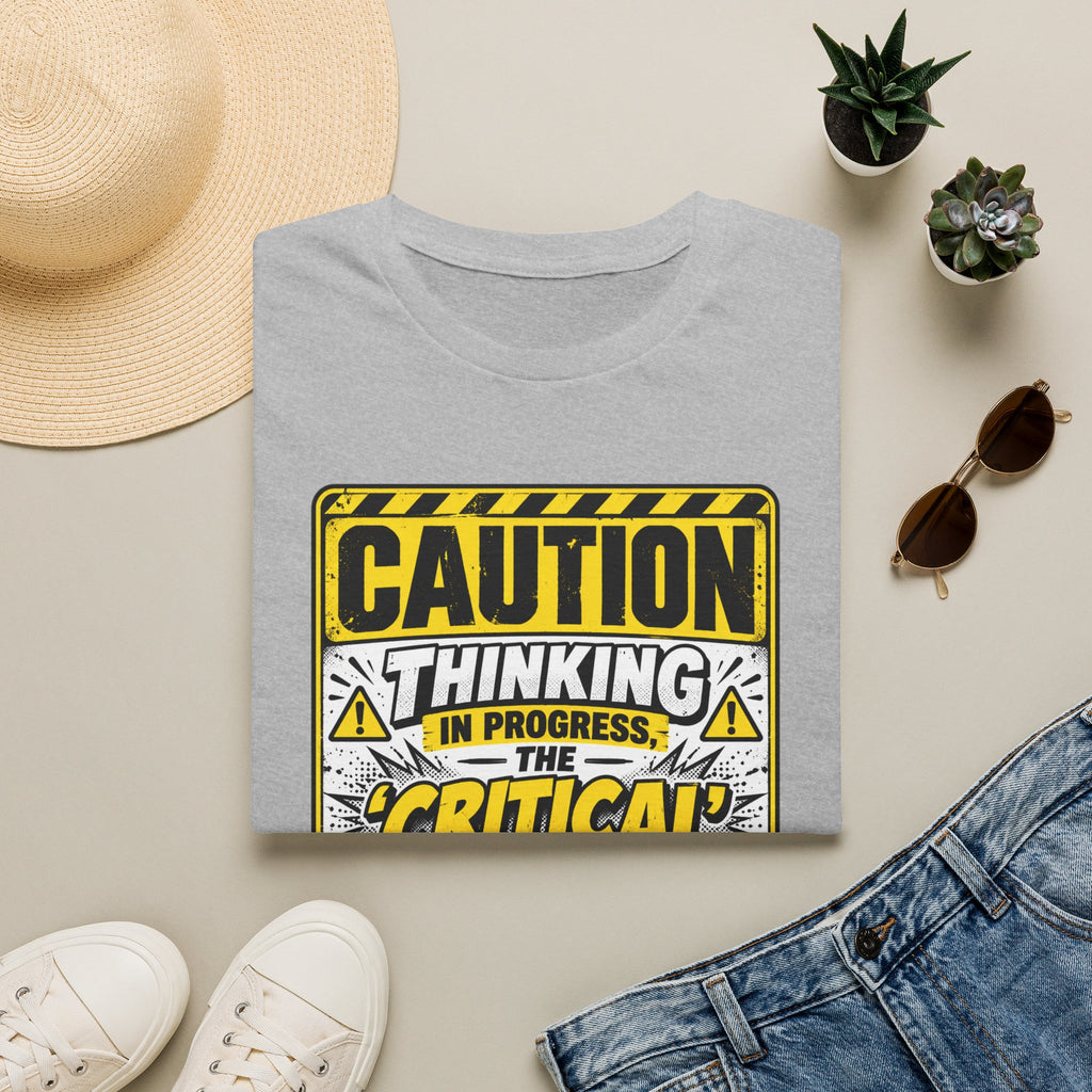 Caution Thinking in Progress Critical Kind T-Shirt